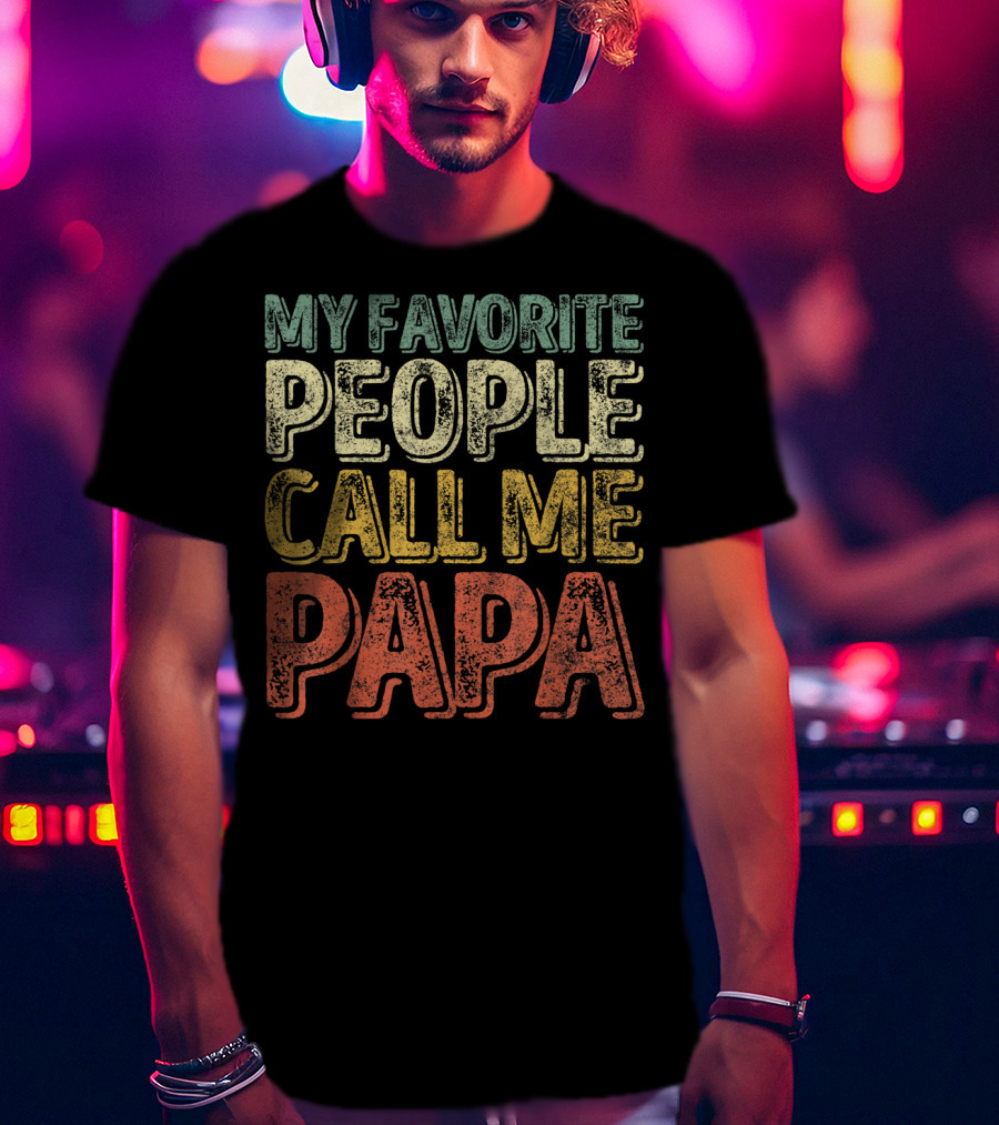My Favorite People Call Me Papa Mens T-Shirt