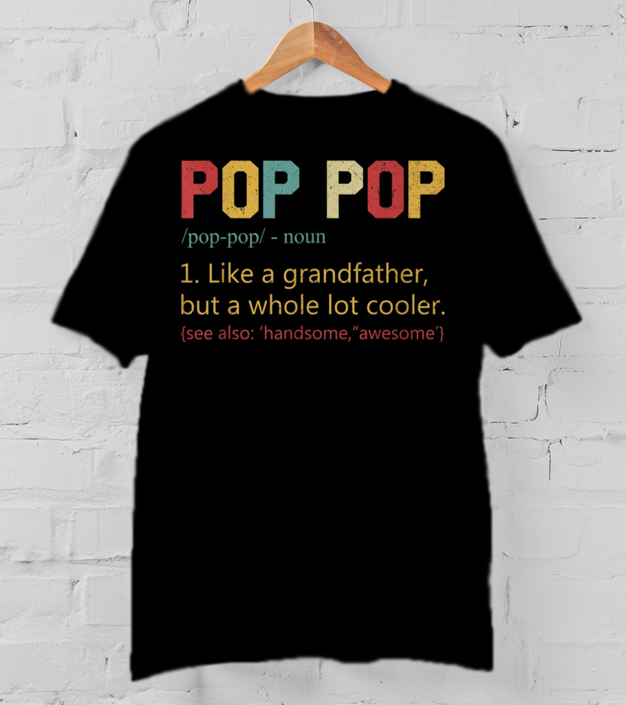 Mens Pop Pop Definition Like A Grandfather But Cooler T-Shirt