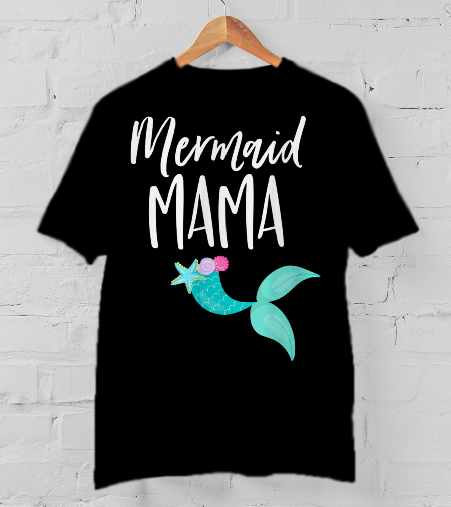 Mermaid Mama Birthday Party Outfit Mommy Girl Dad Mermaid T-Shirt