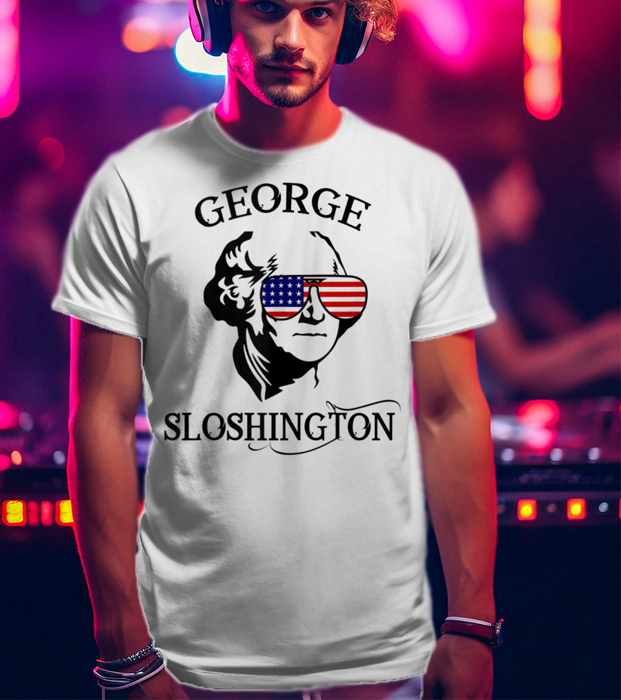 George Sloshington American Flag Sunglasses Mount Sloshmore T-Shirt