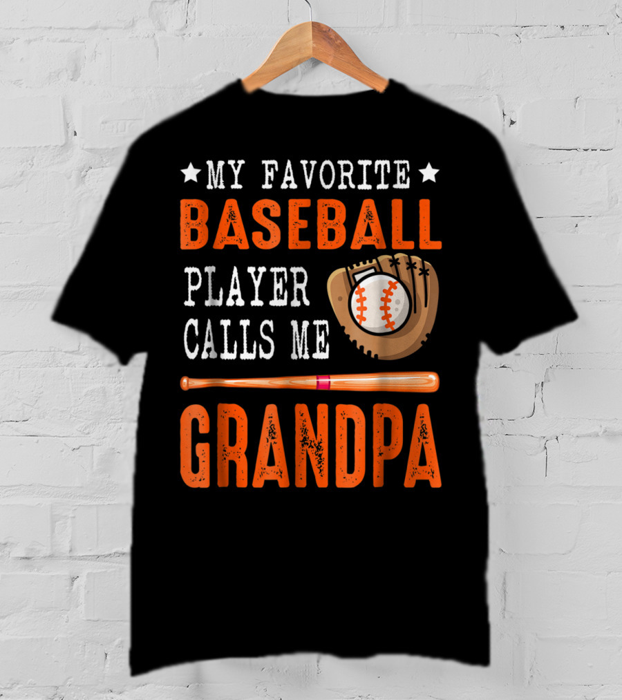 My Favorite Baseball Player Calls Me Grandpa Baseball Glove And Bat T-Shirt