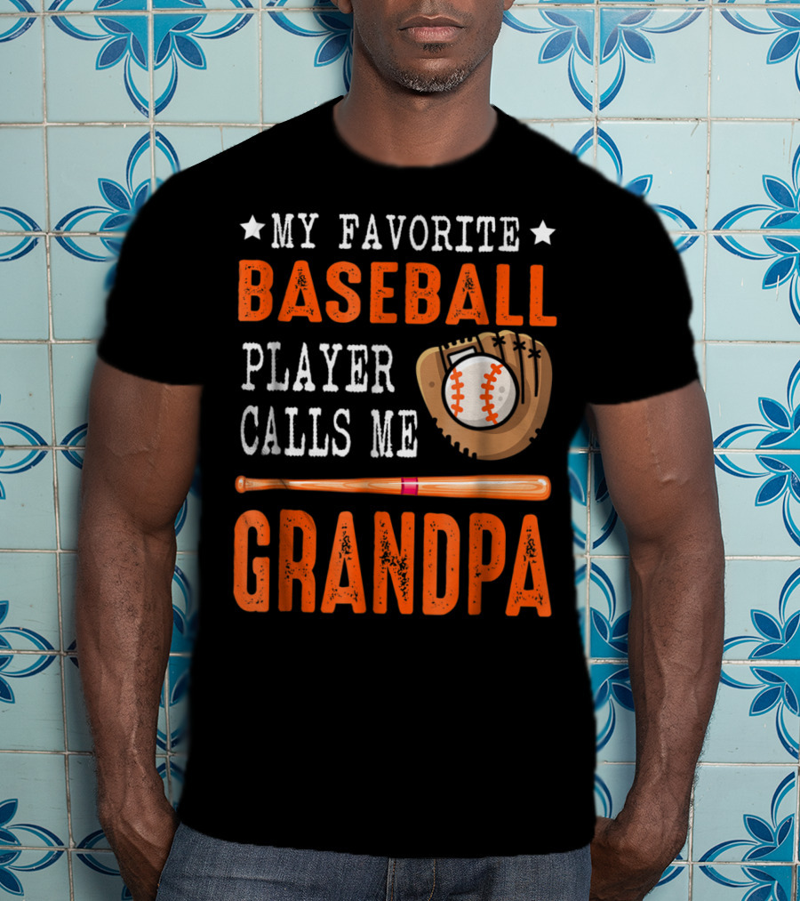 My Favorite Baseball Player Calls Me Grandpa Baseball Glove And Bat T-Shirt
