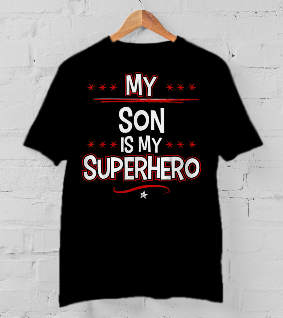 My Son Is My Superhero With Stars And Red Accents T-Shirt