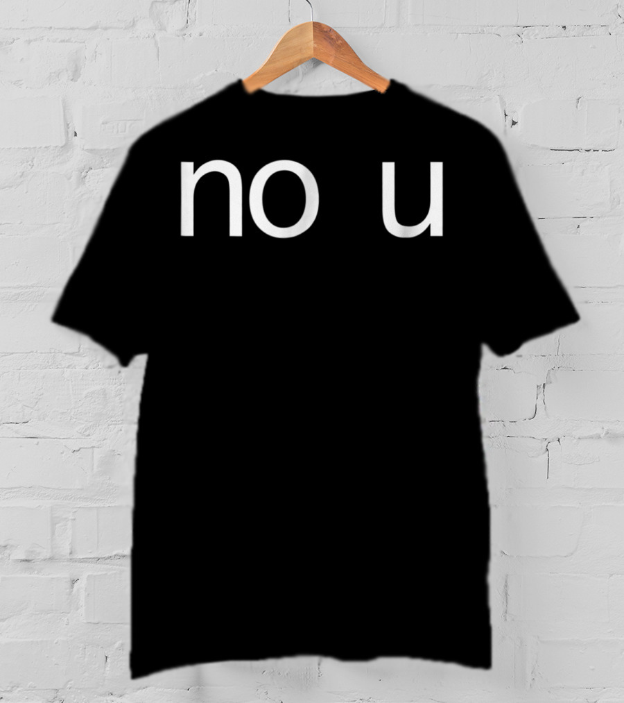 No U Funny Meme Ur Mom Gay T-Shirt