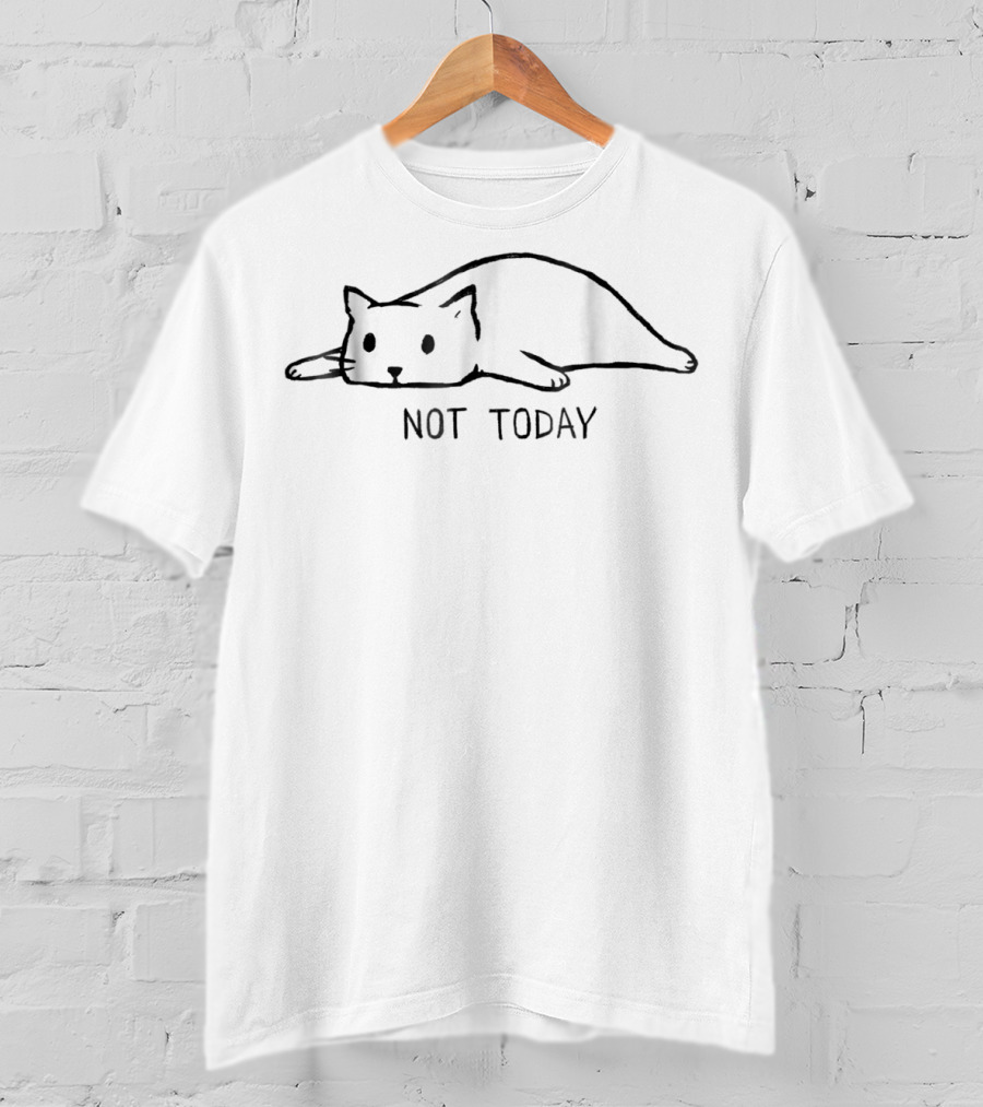 Not Today Cute White Cat Lying Down T-Shirt