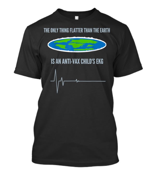 The Only Thing Flatter Than The Earth Is An Anti-Vax Child's EKG T-Shirt