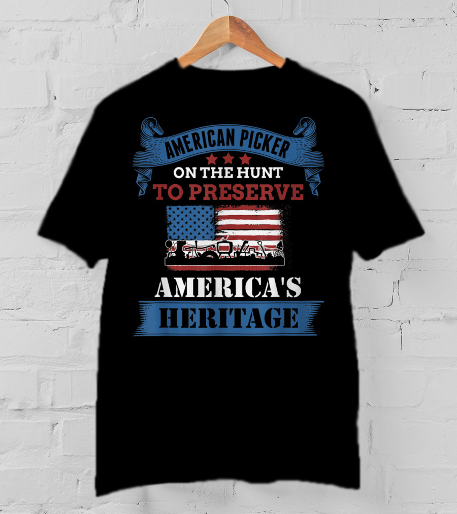 American Picker On The Hunt To Preserve America's Heritage T-Shirt