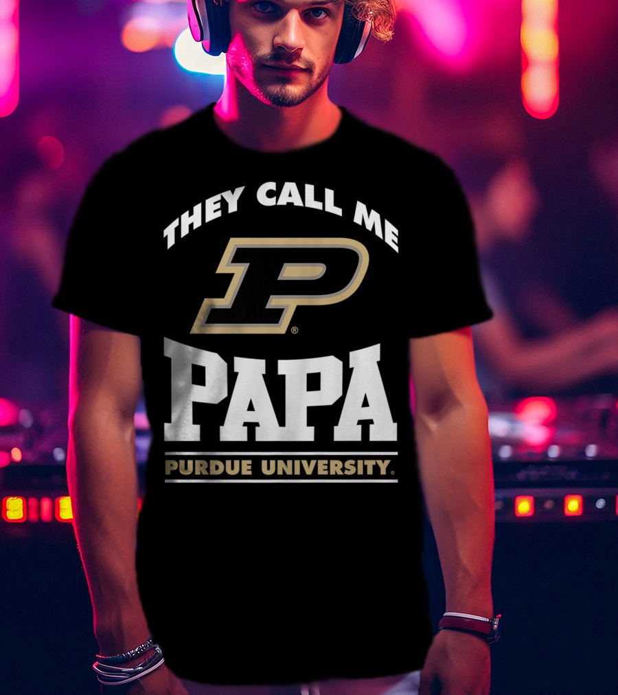 Purdue Boilermakers They Call Me Papa Purdue University T-Shirt