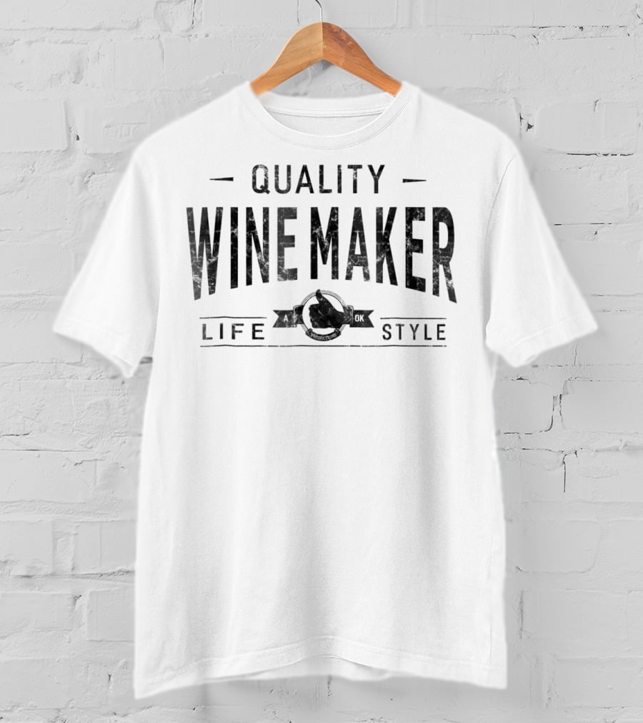 Quality Wine Maker Life T-Shirt