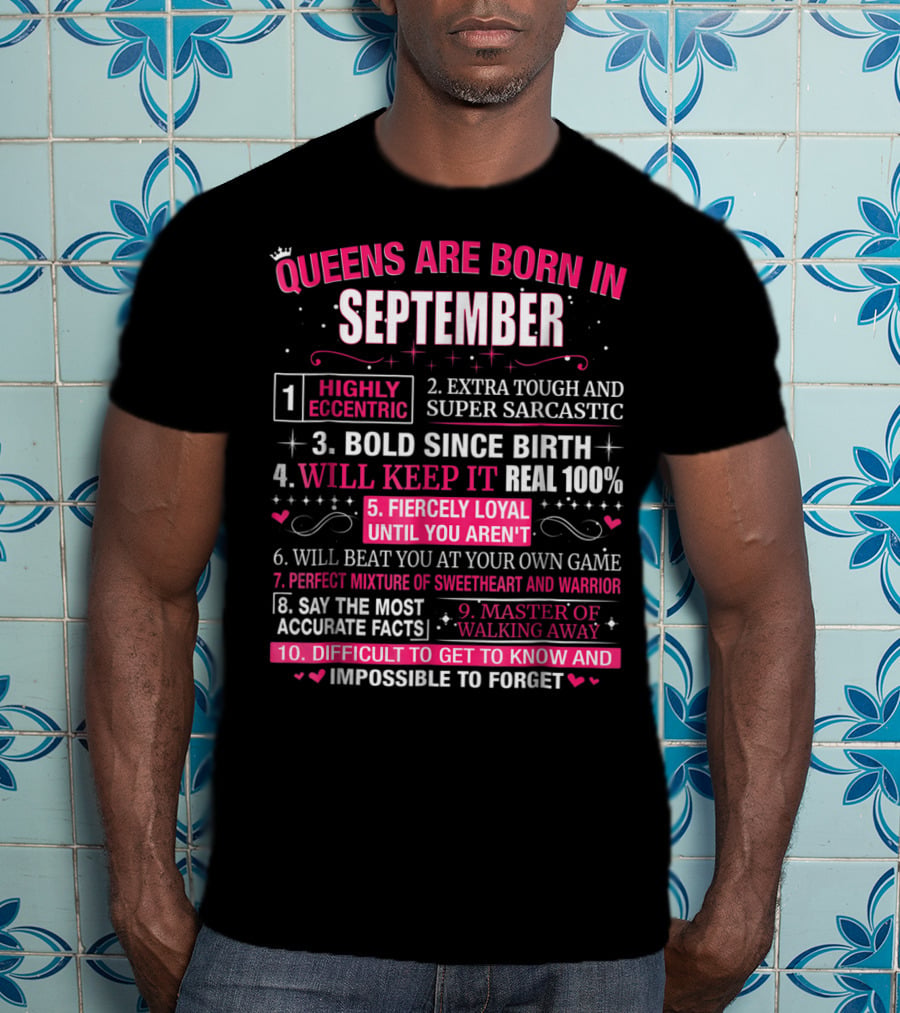 Queens Are Born In September Highly Eccentric Extra Tough Bold Loyal Sweetheart Warrior T-Shirt