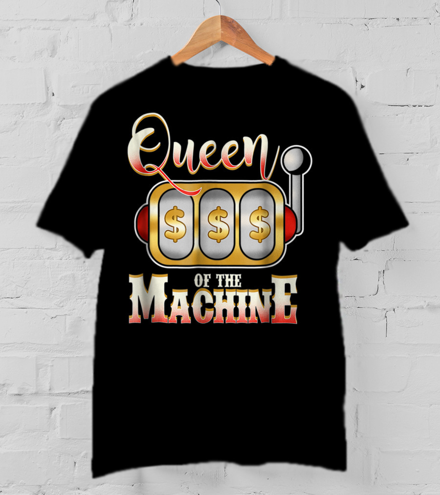 Queen Of The Slot Machine Funny Casino Gambling T-Shirt