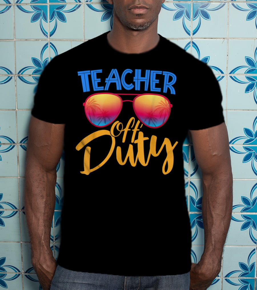 Teacher Off Duty Summer Vacation Sunglasses Tropical Vibe T-Shirt