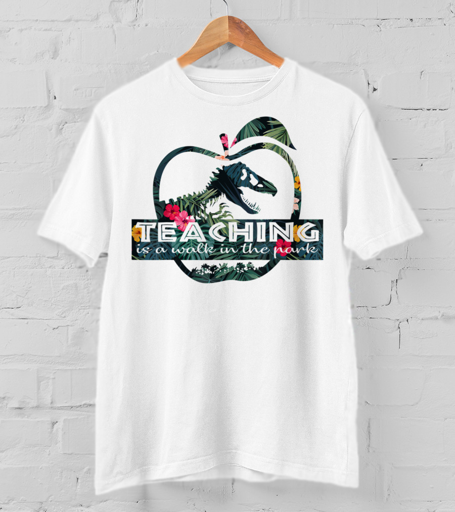 Teaching Is A Walk In The Park Teacher Jurassic T-Shirt