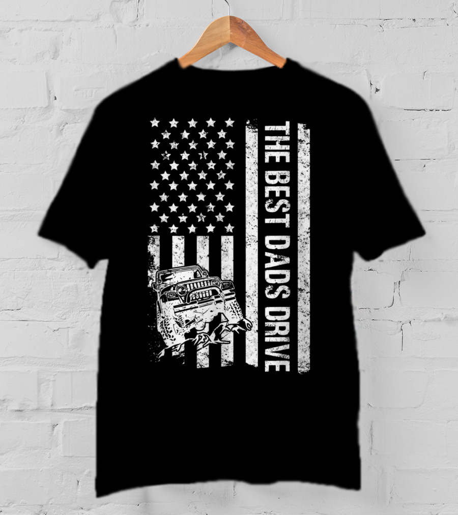 The Best Dads Drive Jeeps With American Flag Graphic Father's Day T-Shirt