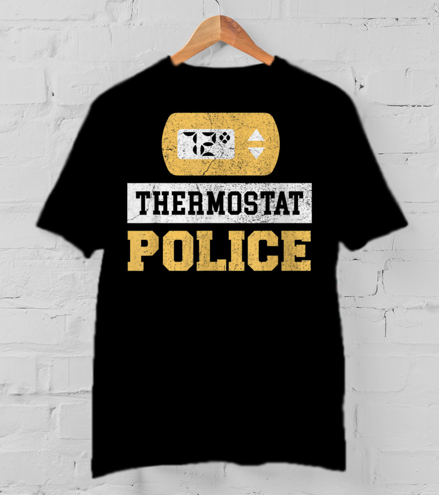 Thermostat Police 72 Degrees Control Unit T-Shirt