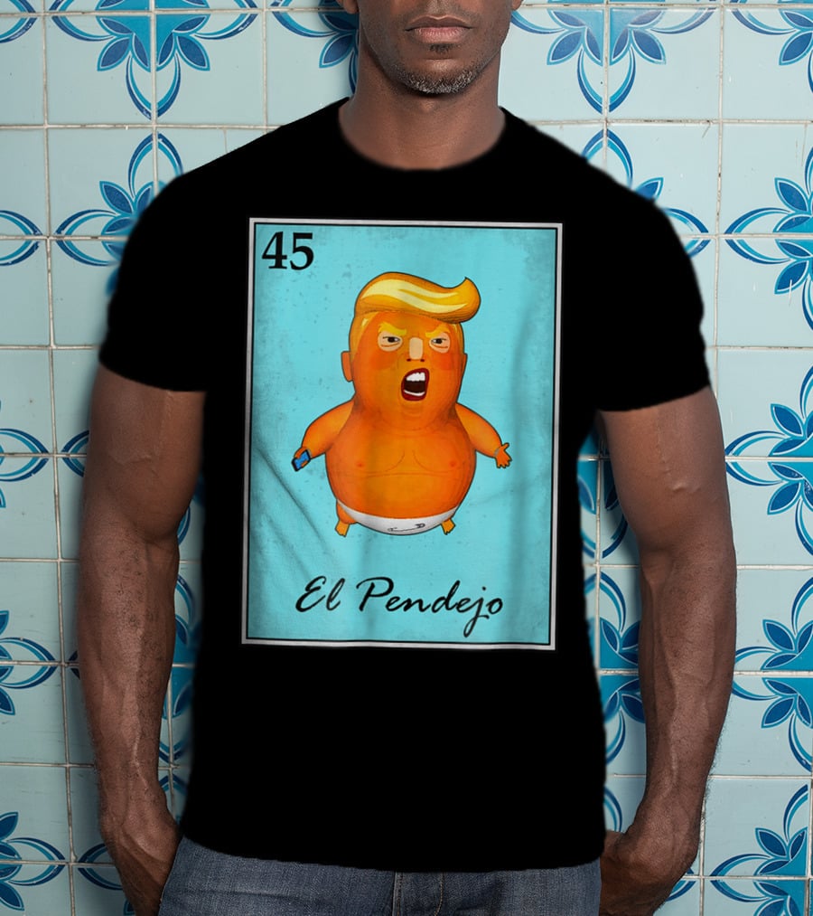 45 El Pendejo Loteria Card Impeach Trum T-Shirt