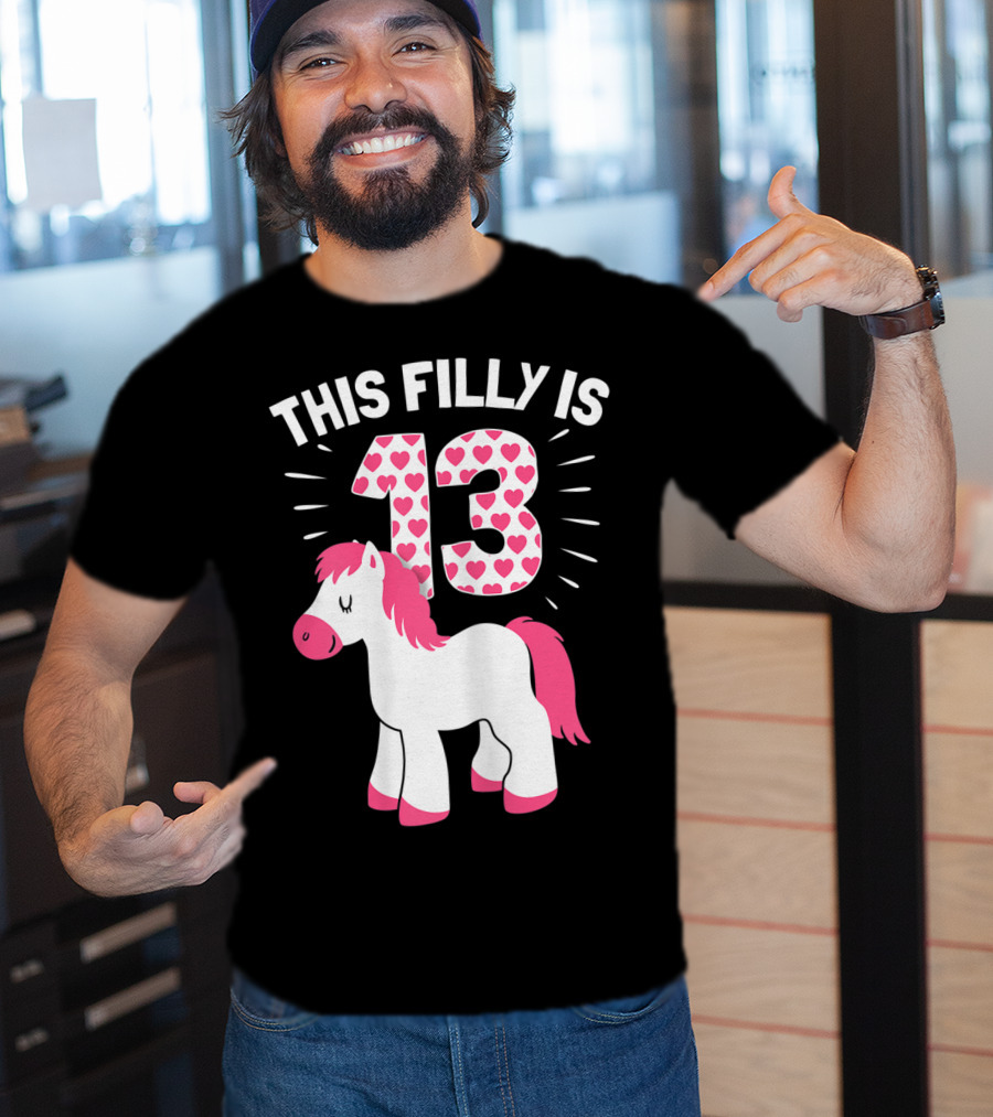 This Filly Is 13 Birthday Girl Horse Lover T-Shirt
