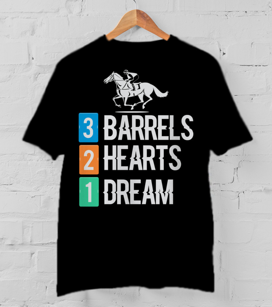 3 Barrels 2 Hearts 1 Dream Horse Riding Equestrian Passion And Pursuit T-Shirt