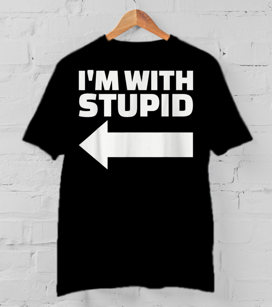 I'm With Stupid Arrow Leftward T-Shirt