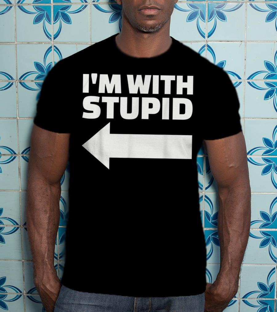 I'm With Stupid Arrow Leftward T-Shirt