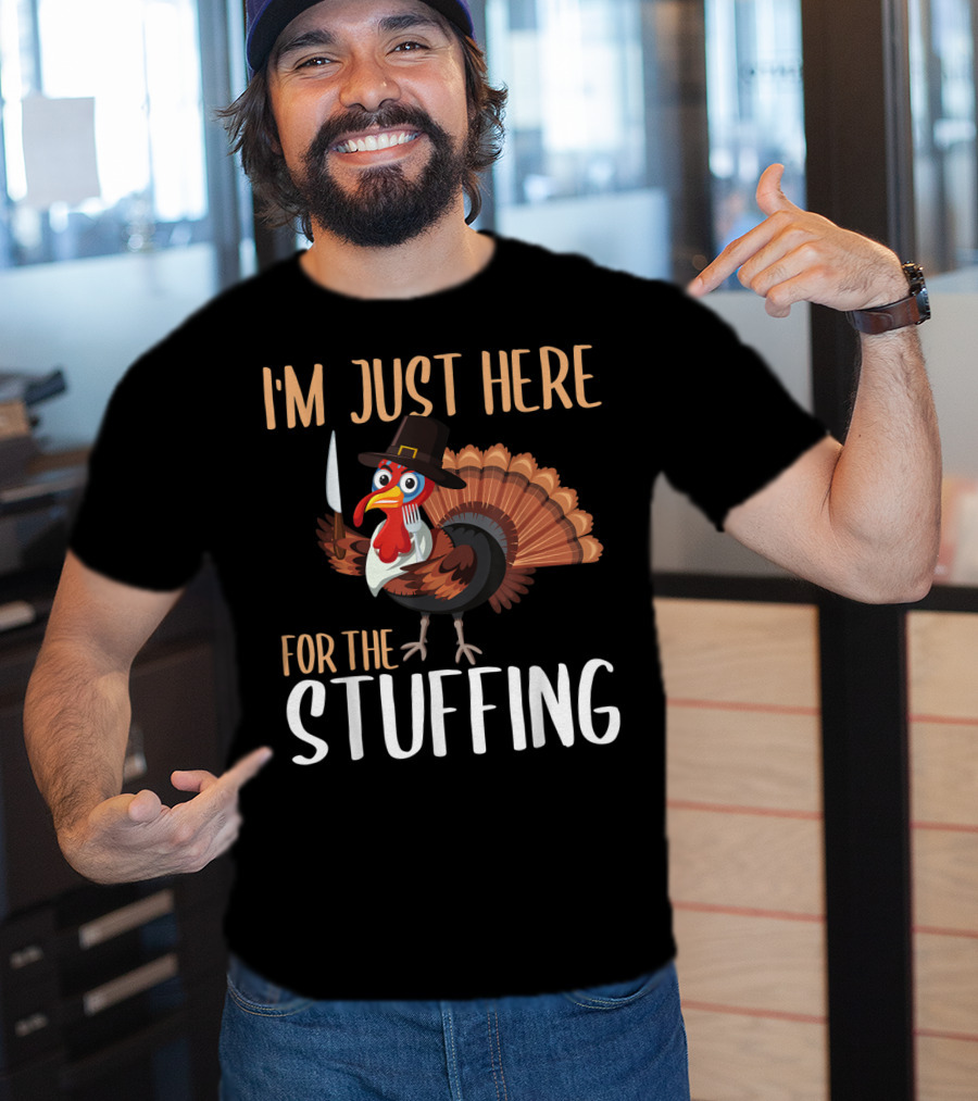 I'm Just Here For The Stuffing Turkey With Pilgrim Hat And Knife T-Shirt