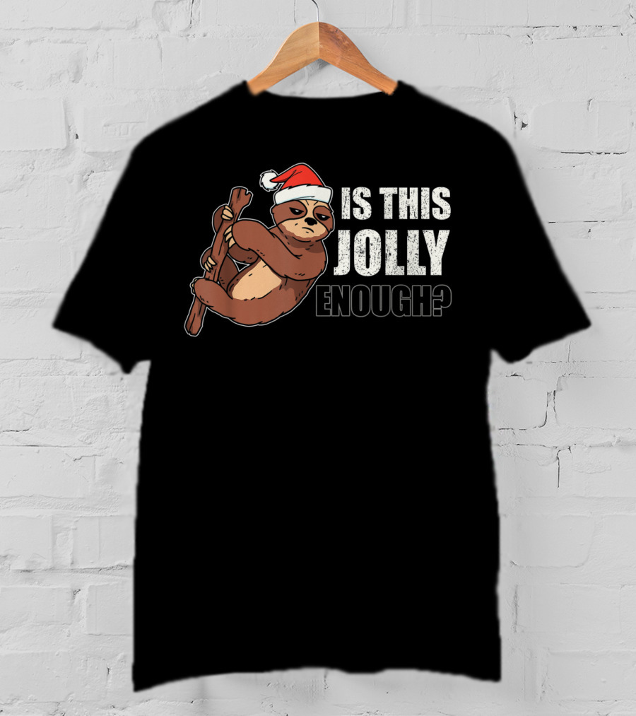 Is This Jolly Enough Lazy Christmas Hat Sloth Santa T-Shirt