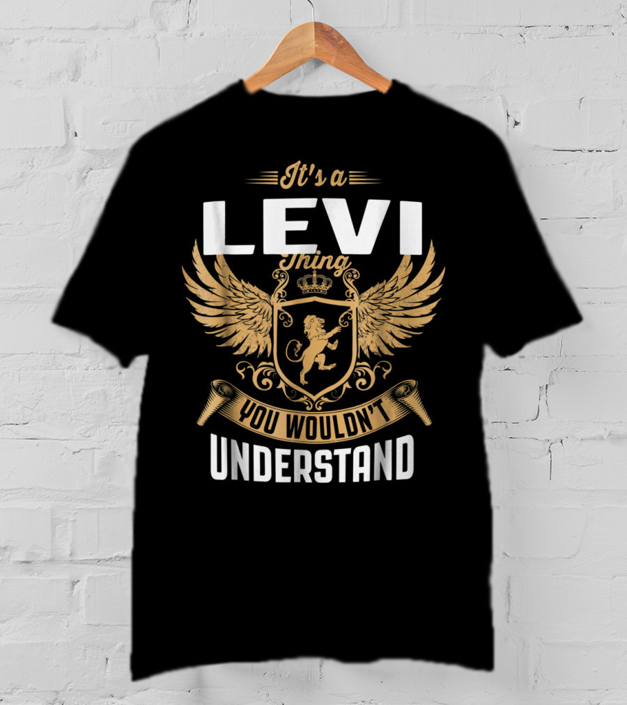 It's A Levi Thing You Wouldn't Understand T-Shirt