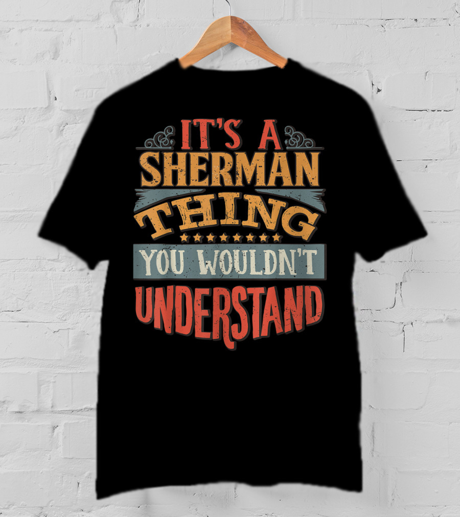 It's A Sherman Thing You Wouldn't Understand Stars T-Shirt