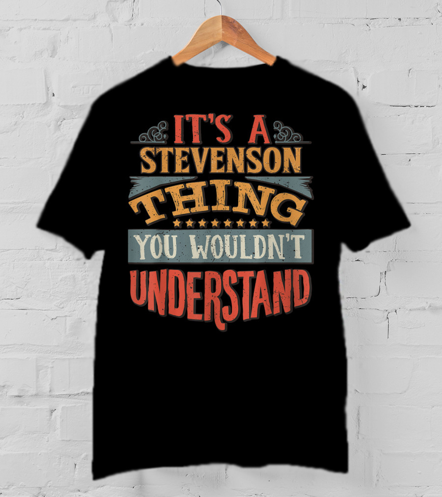 It's A Stevenson Thing You Wouldn't Understand Vintage Text T-Shirt