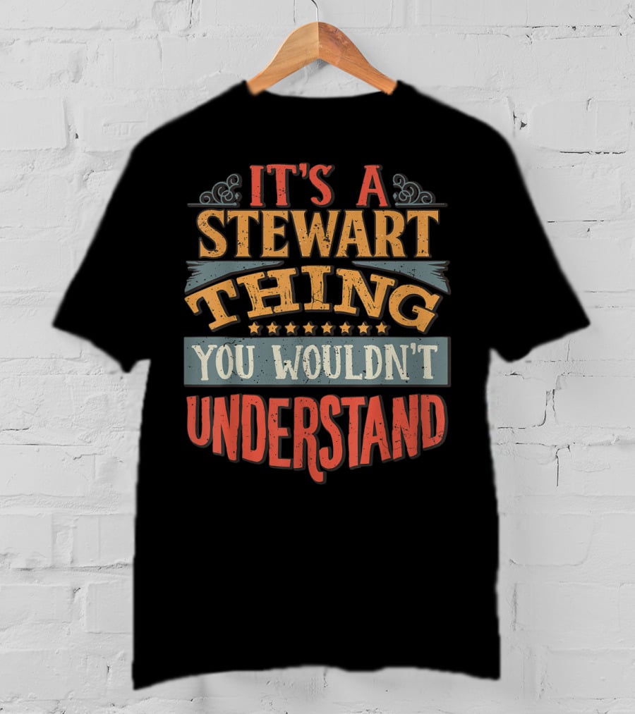 It's A Stewart Thing You Wouldn't Understand Stars And Decorative Elements T-Shirt