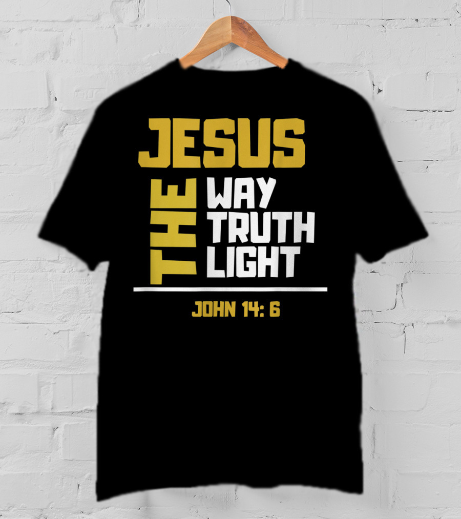 Jesus The Way Truth Light John 14:6 T-Shirt