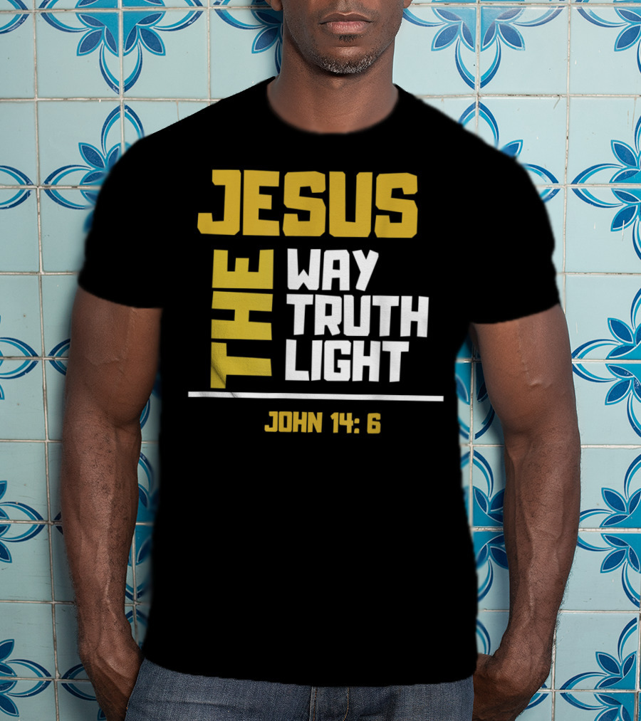 Jesus The Way Truth Light John 14:6 T-Shirt