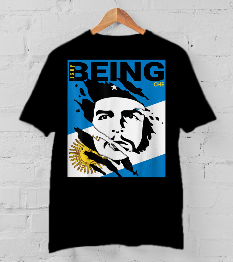 Just Being Che Guevara Argentina Flag Being Che T-Shirt