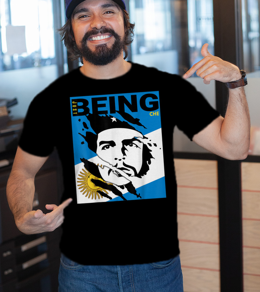Just Being Che Guevara Argentina Flag Being Che T-Shirt