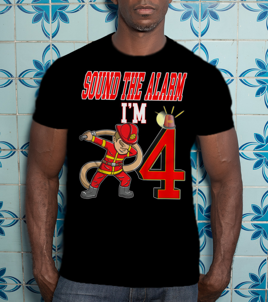 Sound The Alarm I'm 4 Firefighter Dabbing Birthday T-Shirt