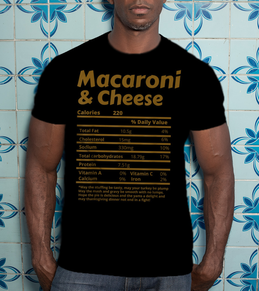 Macaroni And Cheese Nutrition Facts Daily Value Chart With Thanksgiving Message T-Shirt