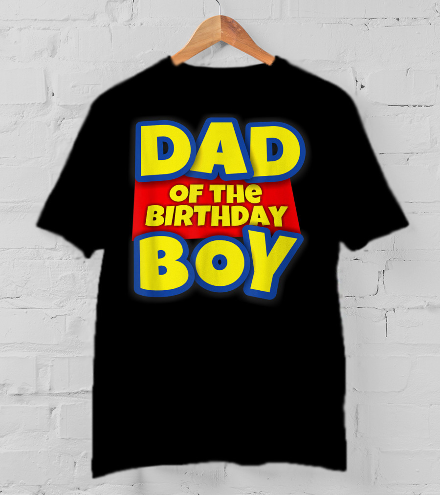 Dad Of The Birthday Boy Toy Story Inspired T-Shirt