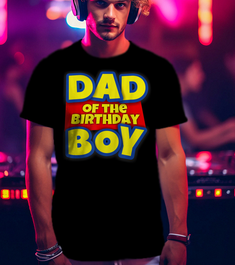 Dad Of The Birthday Boy Toy Story Inspired T-Shirt