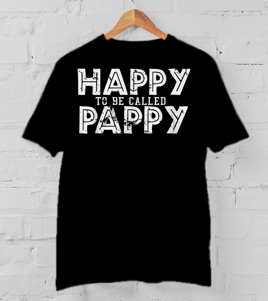 Happy To Be Called Pappy Funny Grandpa Mens T-Shirt