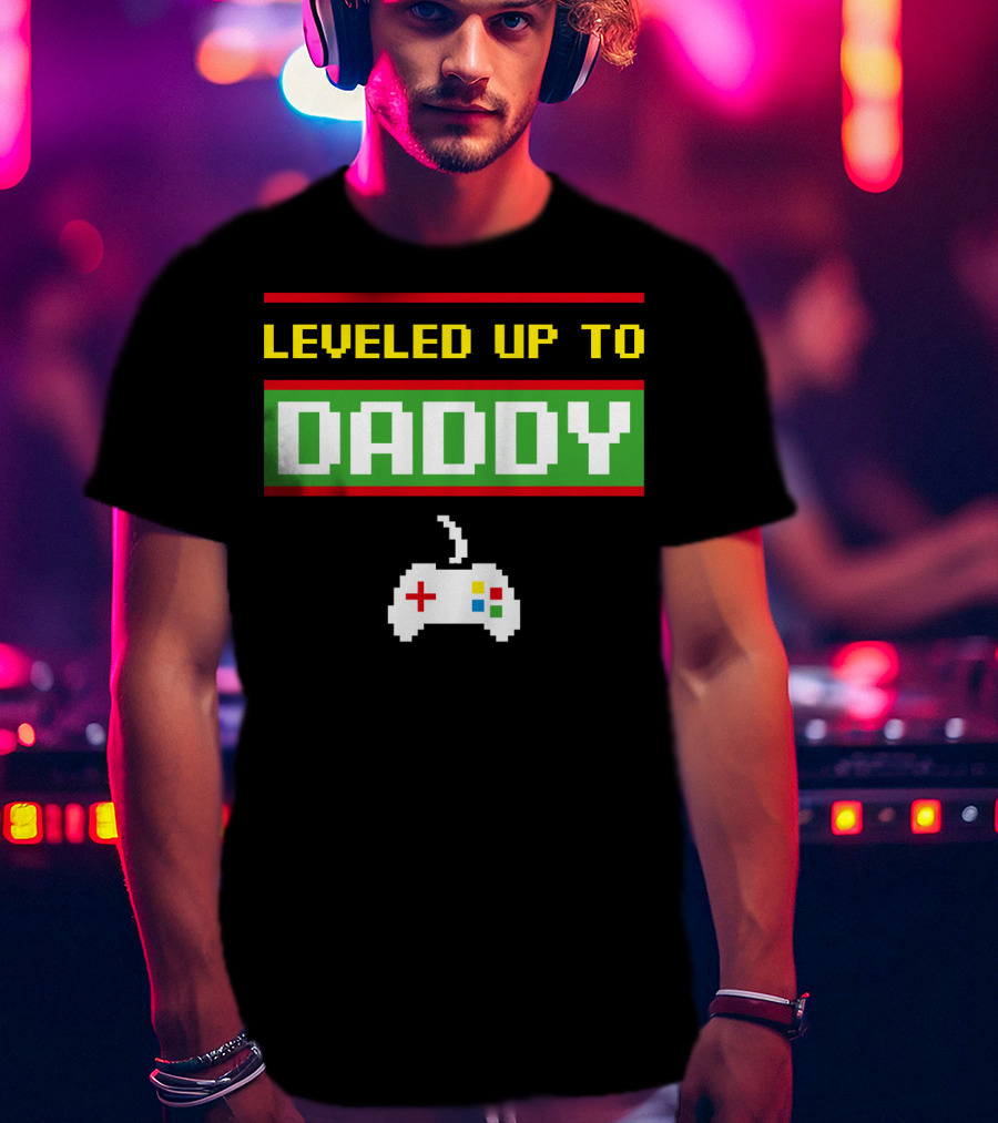 Leveled Up To Daddy Video Game Controller T-Shirt