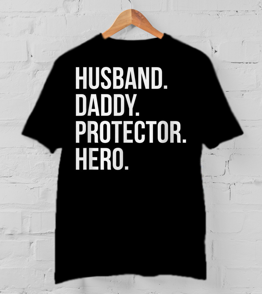 Husband Daddy Protector Hero Fathers T-Shirt