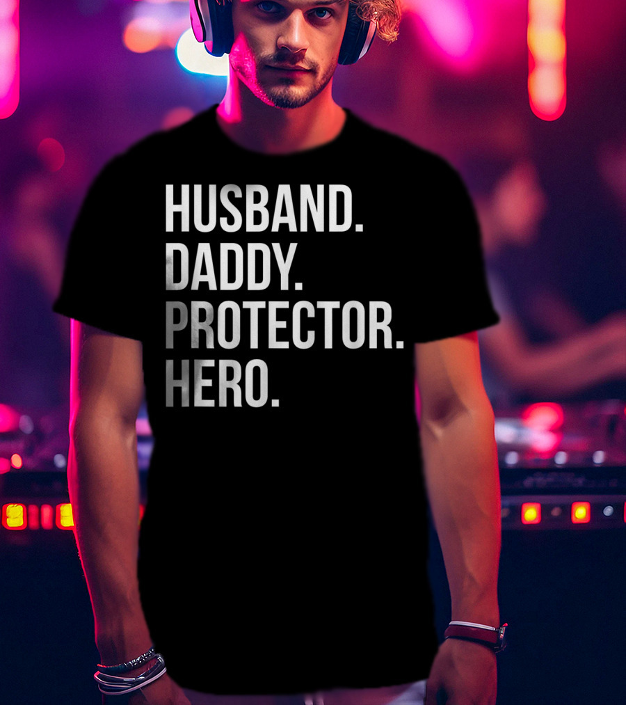Husband Daddy Protector Hero Fathers T-Shirt