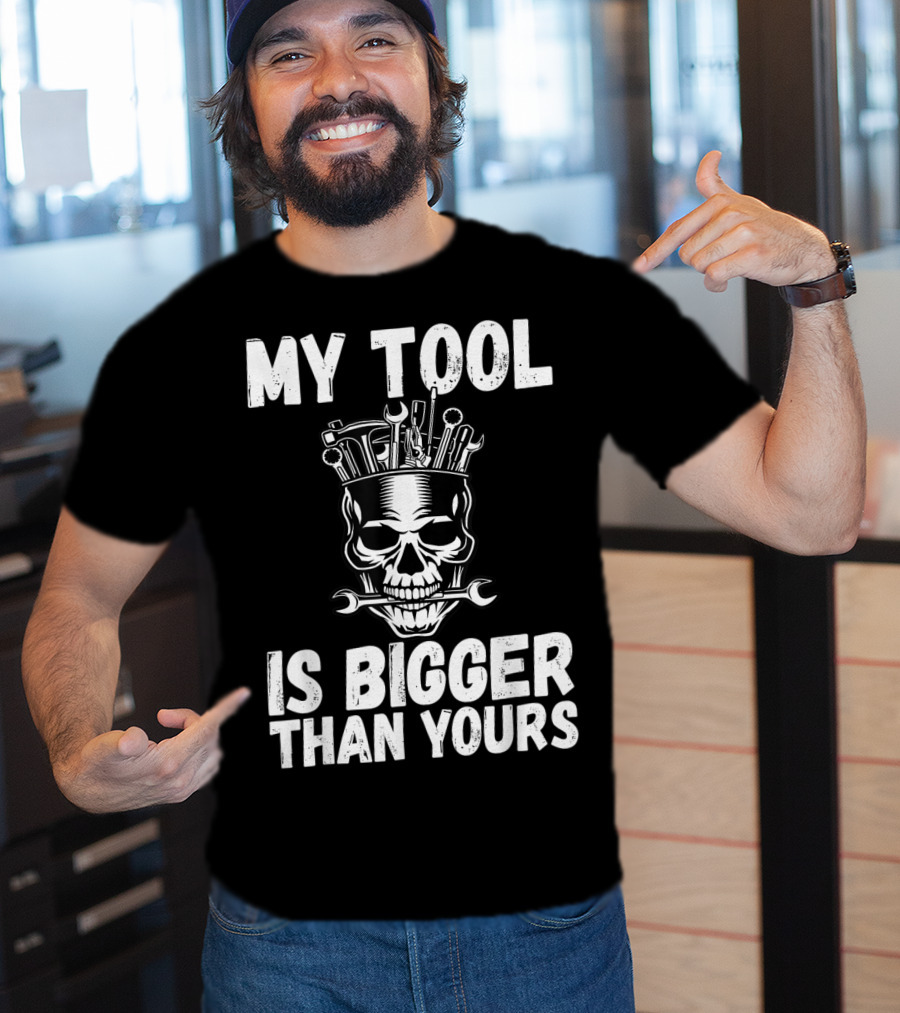 My Tool Is Bigger Than Yours Funny Vulgar Skull Wrenches T-Shirt