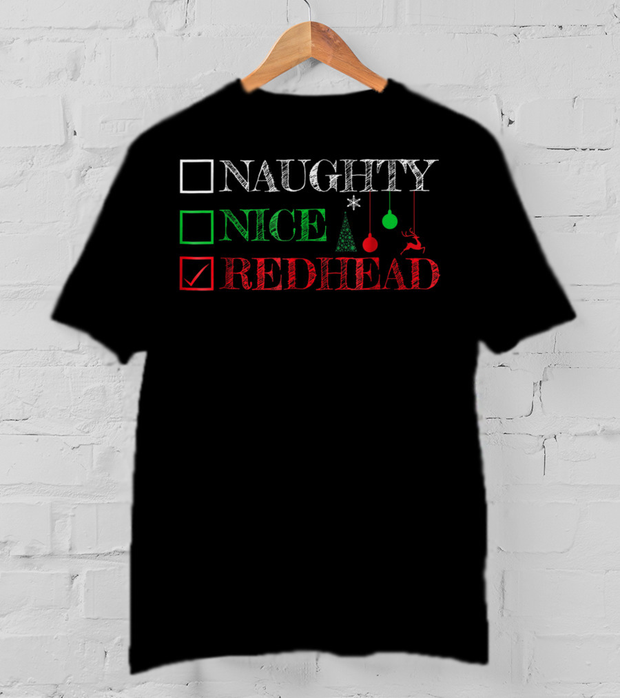 Naughty Nice Redhead Christmas Funny Ginger Checklist Ornaments Reindeer T-Shirt