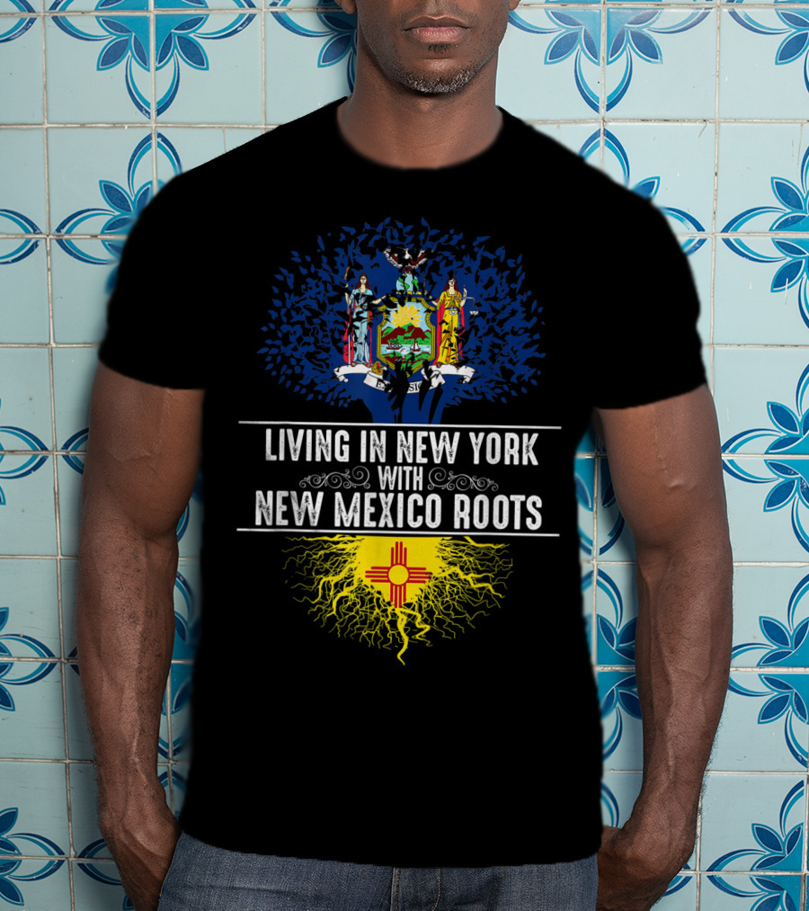 Living In New York With New Mexico Roots State Tree Flag T-Shirt