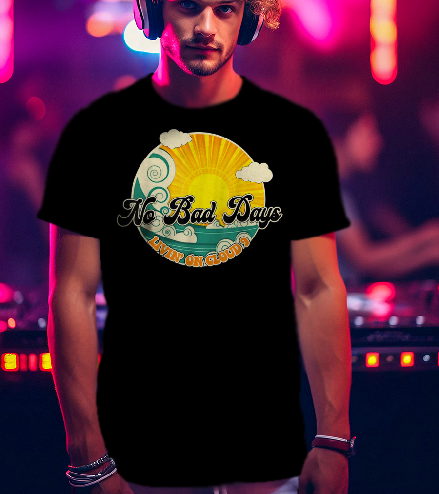 No Bad Days Livin On Cloud 9 Retro Sun And Waves T-Shirt