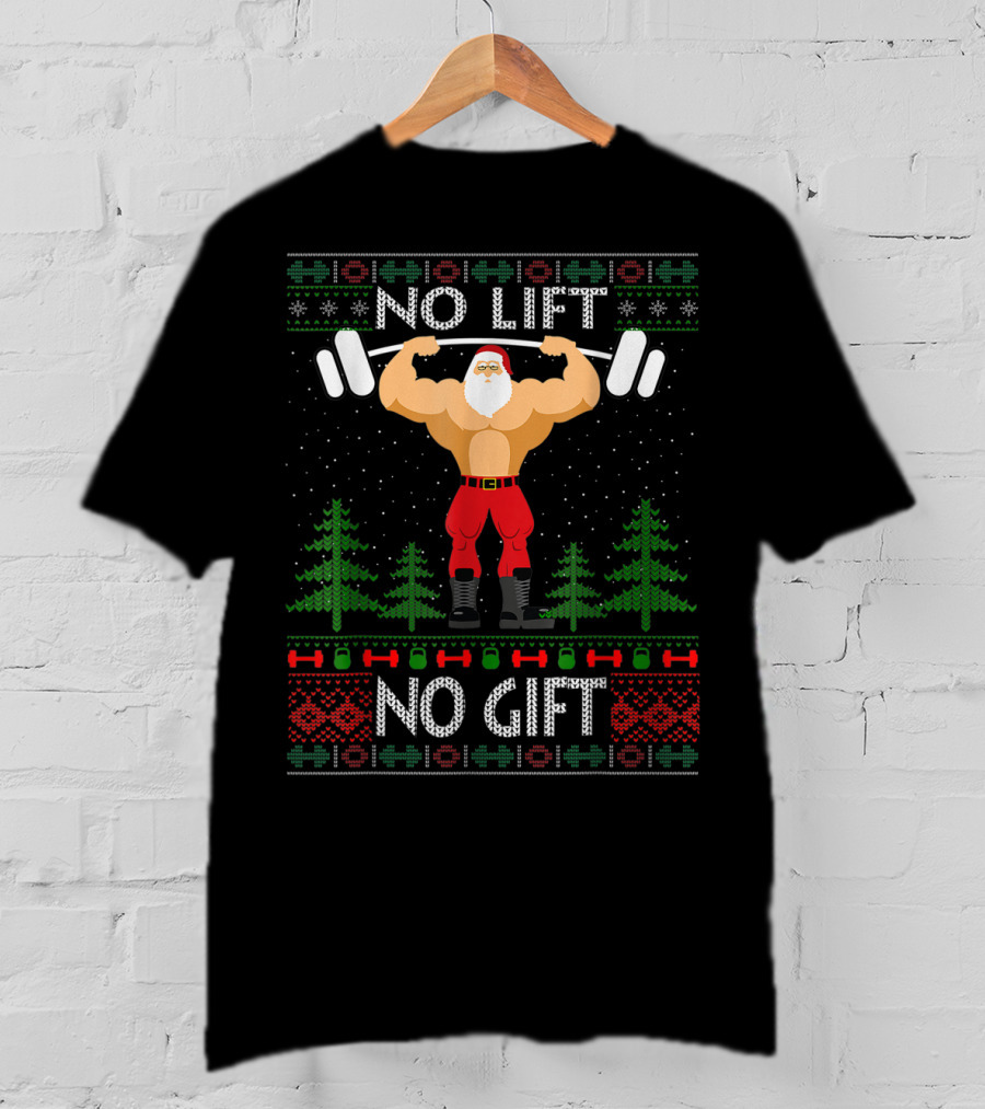No Lift No Gift Santa Christmas Gym T-Shirt