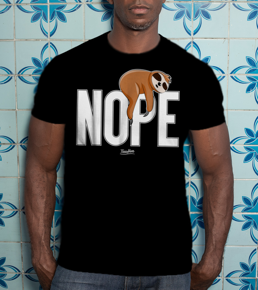 Nope Sloth Nap Lazy Teeshive Graphic Funny Sloth T-Shirt