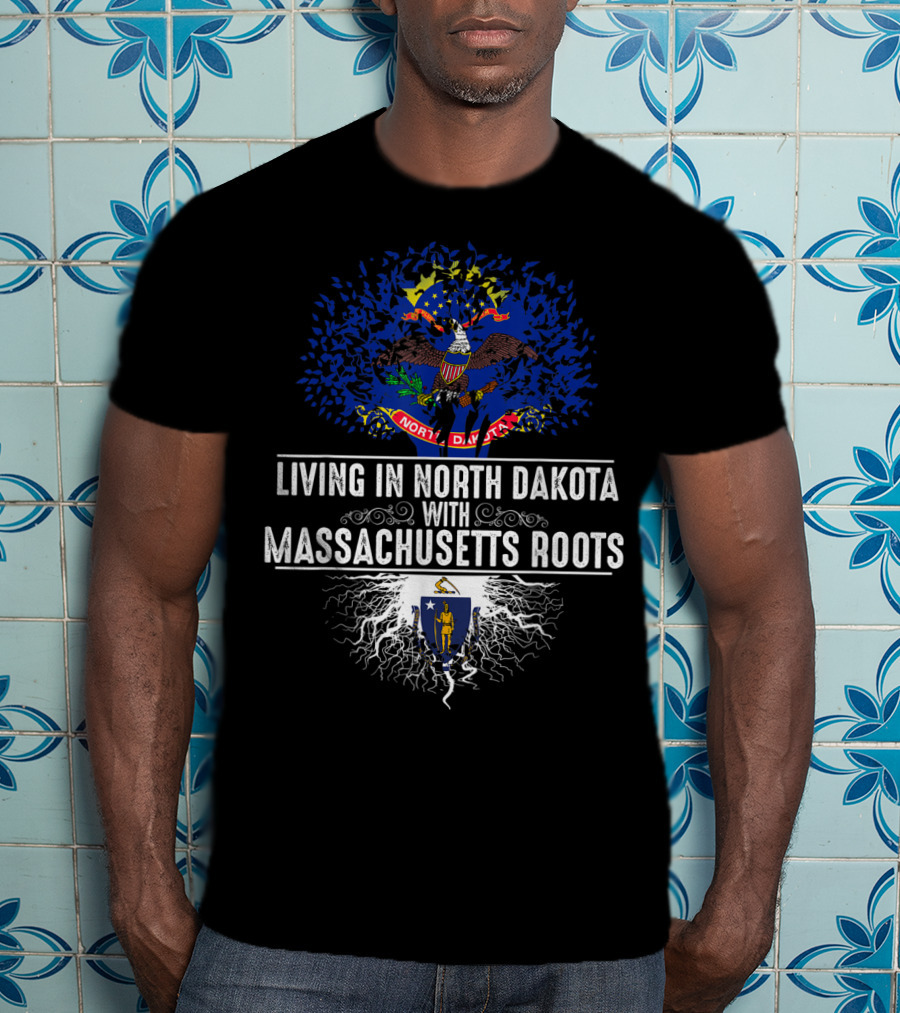 Living In North Dakota With Massachusetts Roots Flag T-Shirt