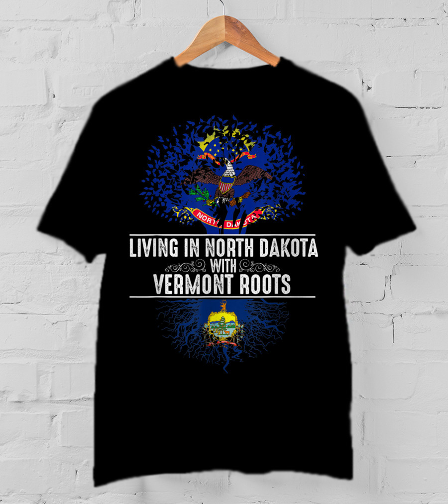 Living In North Dakota With Vermont Roots Emblem T-Shirt